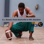 A.J. Brown: From Starkville to NFL Stardom
