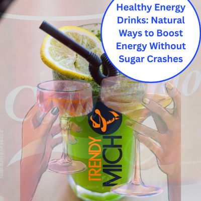 Healthy Energy Drinks: Natural Ways to Boost Energy Without Sugar Crashes