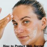 How to Protect Skin Barrier Naturally: Daily Routine for Strong and Hydrated Skin