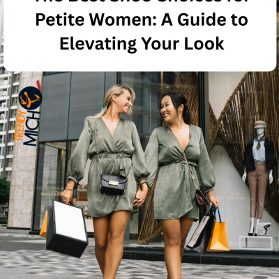 The Best Shoe Choices for Petite Women: A Guide to Elevating Your Look